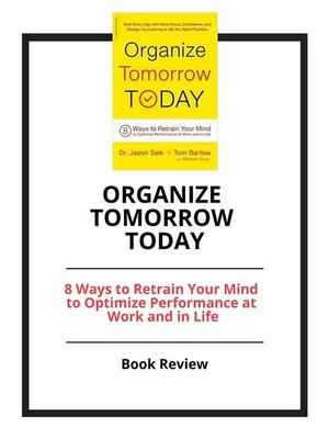 cover image of Organize Tomorrow Today--8 Ways to Retrain Your Mind to Optimize Performance at Work and in Life